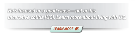 He’s focused on a good cause, not on his ulcerative colitis (UC). Click to learn more about living with UC.