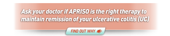 Click to find out how to ask your doctor if APRISO is the right therapy to maintain remission of your ulcerative colitis (UC).